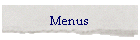 Menus